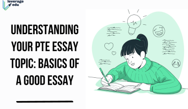 Understanding Your PTE Essay Topic: Basics of a Good Essay