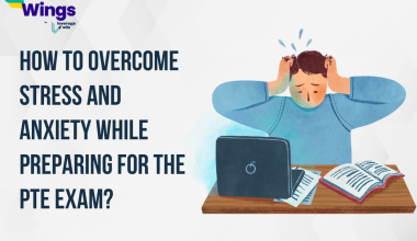 How to Overcome Stress and Anxiety While Preparing for the PTE Exam?