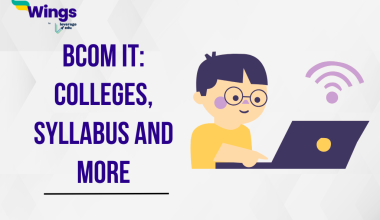 BCom IT: Colleges, Sylllabus and More