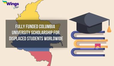 Fully Funded Columbia University Scholarship for Displaced Students Worldwide