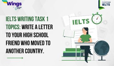 13 February: IELTS Writing Task 1 - Write a letter to your high school friend who moved to another country