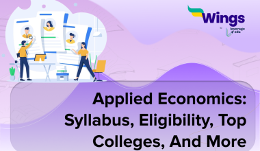 Applied Economics: Syllabus, Eligibility, Top Colleges, And More