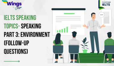 IELTS Speaking Topic - Speaking Part 3: Environment (Follow-up Questions)