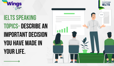 Describe an important decision you have made in your life.