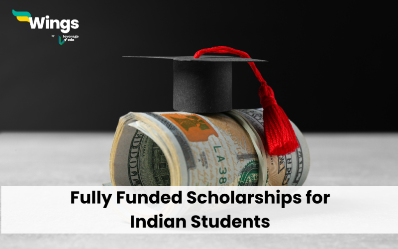 Fully Funded Scholarships for Indian Students