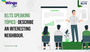 Describe an interesting neighbour.