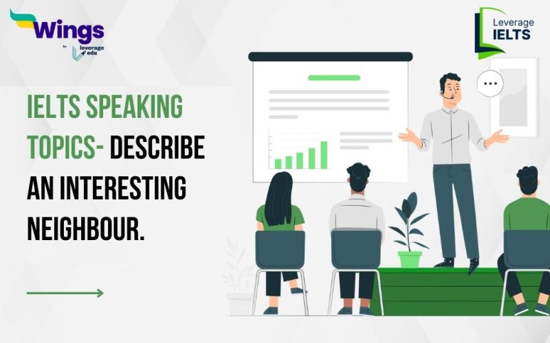 Describe an interesting neighbour.