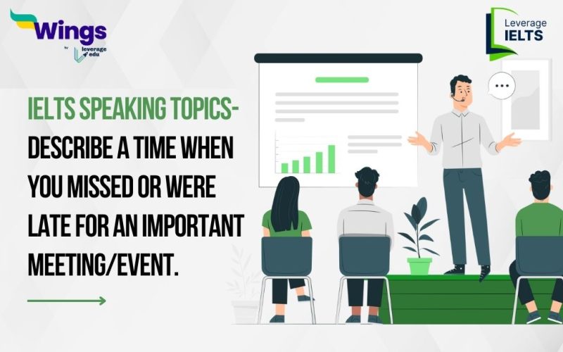 Describe a time when you missed or were late for an important meeting/event.