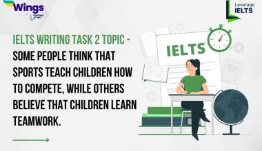 Some people think that sports teach children how to compete, while others believe that children learn teamwork.
