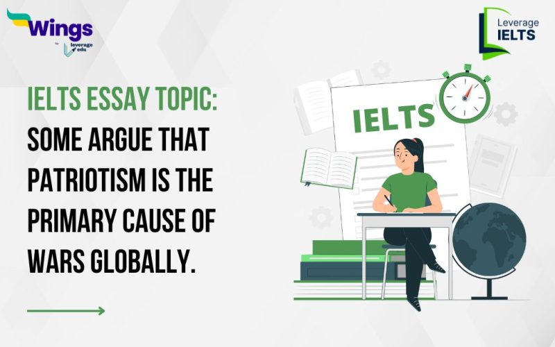 Some argue that patriotism is the primary cause of wars globally.