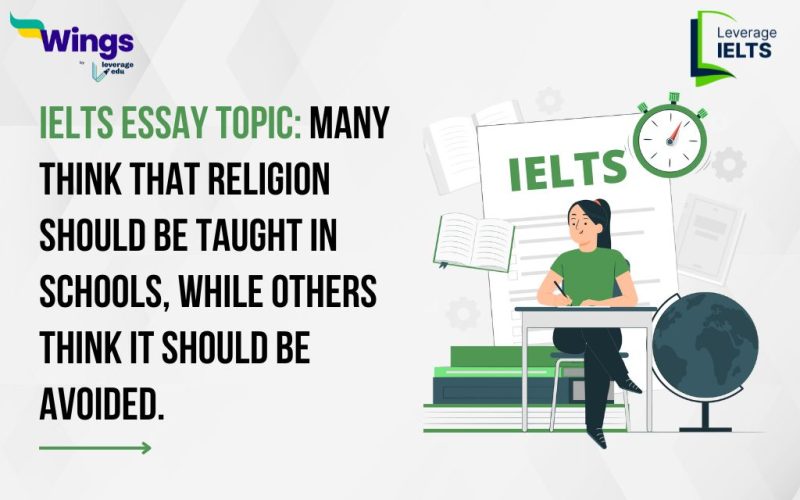 IELTS Essay Topic: Many think that religion should be taught in schools, while others think it should be avoided.