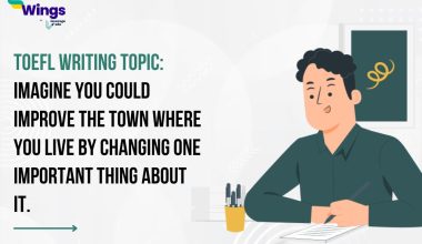 TOEFL Writing Topic: Imagine you could improve the town where you live by changing one important thing about it.