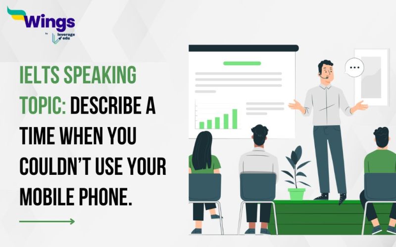 Describe a time when you couldn’t use your mobile phone.