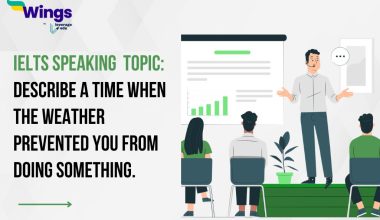 Describe a time when the weather prevented you from doing something.