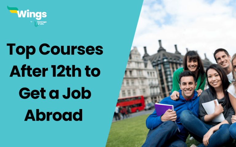 Top Courses After 12th to Get a Job Abroad | Leverage Edu Learn