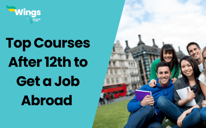 Top Courses After 12th to Get a Job Abroad