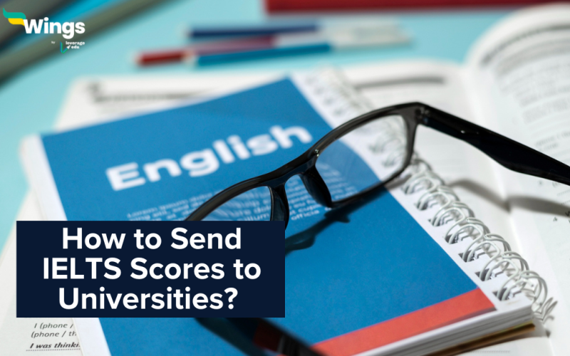 How to Send IELTS Scores to Universities?