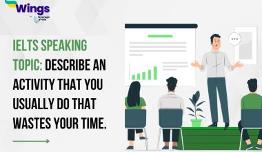 Describe an activity that you usually do that wastes your time.