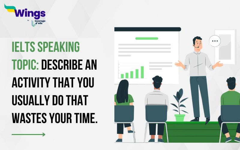 Describe an activity that you usually do that wastes your time.