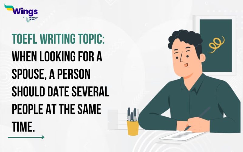 When looking for a spouse, a person should date several people at the same time.