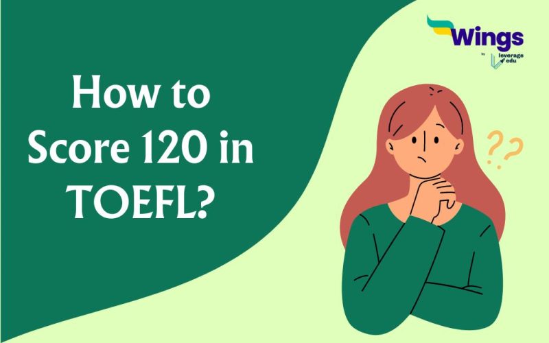 How to Score 120 in TOEFL?