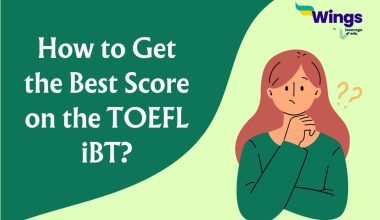 How to Get the Best Score on the TOEFL iBT?