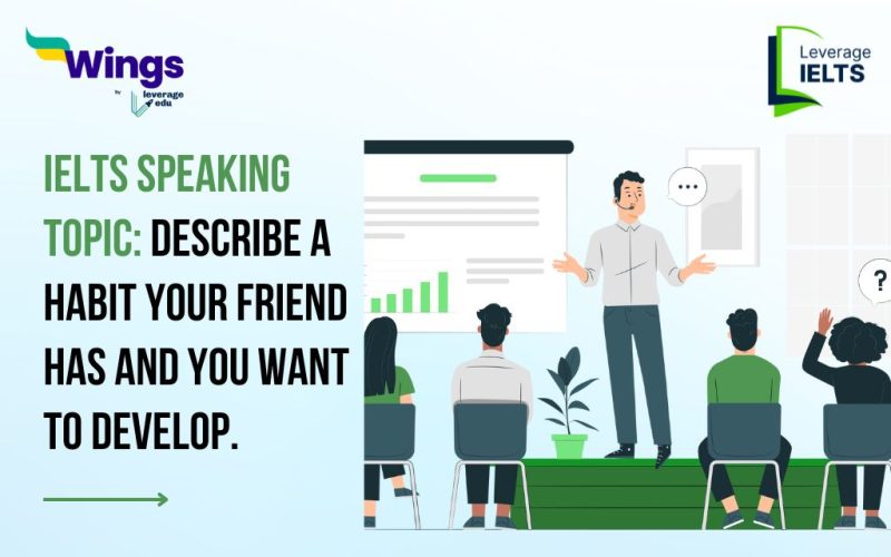 Describe a habit your friend has and you want to develop.