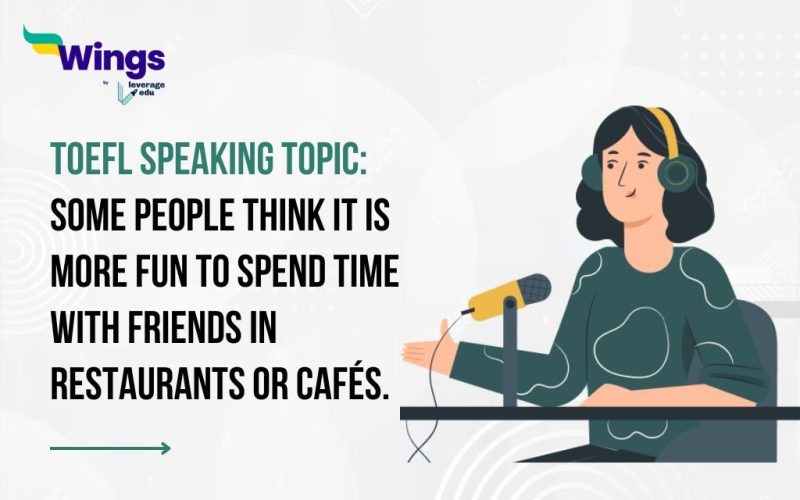 Some people think it is more fun to spend time with friends in restaurants or cafés.