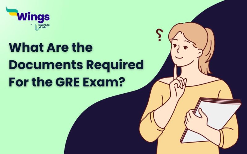 What Are the Documents Required For the GRE Exam? 