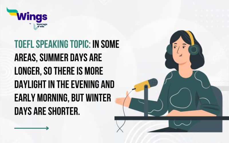 In some areas, summer days are longer, so there is more daylight in the evening and early morning, but winter days are shorter.