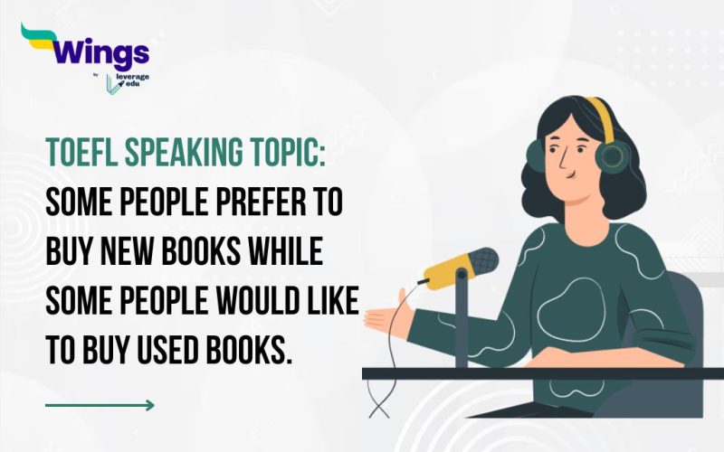 Some people prefer to buy new books while some people would like to buy used books.