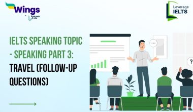 IELTS Speaking Topic - Speaking Part 3: Travel (Follow-up Questions)