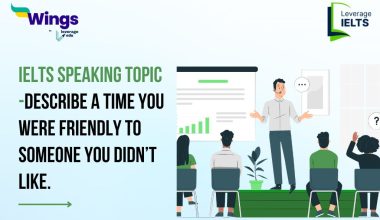 Describe a time you were friendly to someone you didn’t like.