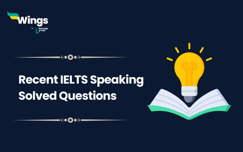 Recent IELTS Speaking Solved Questions