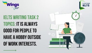 TOEFL Writing Topics: t is always good for people to have a hobby outside of work interests.