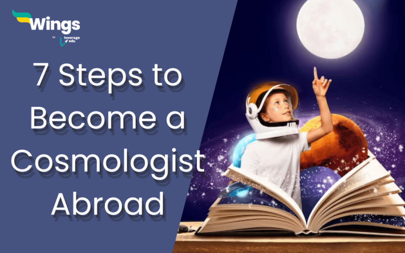 7 Steps to Become a Cosmologist Abroad