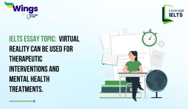 IELTS Essay Topic: Virtual reality can be used for therapeutic interventions and mental health treatments.
