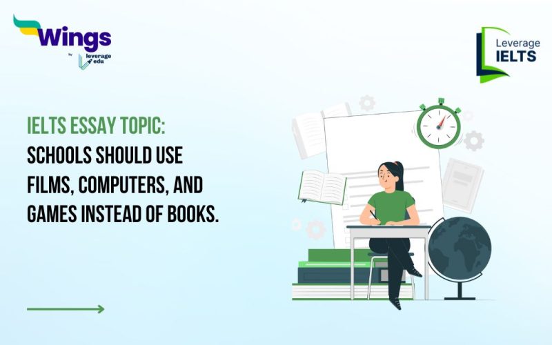 IELTS Essay Topic: Schools should use films, computers, and games instead of books.