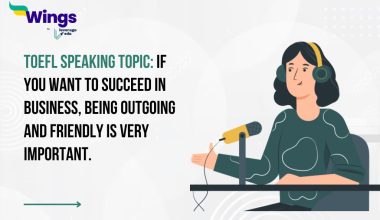 TOEFL Speaking Topic: If you want to succeed in business, being outgoing and friendly is very important.