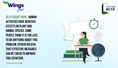 IELTS Essay Topic: Human activities have negative effects on plant and animal species. Some people think it is too late to do anything about this problem. Others believe that effective measures can be taken to improve this situation.