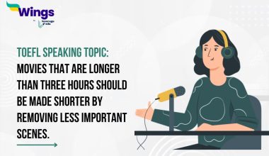 TOEFL Speaking Topic: Movies that are longer than three hours should be made shorter by removing less important scenes.