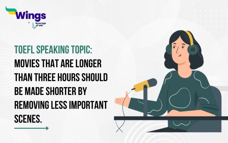 TOEFL Speaking Topic: Movies that are longer than three hours should be made shorter by removing less important scenes.