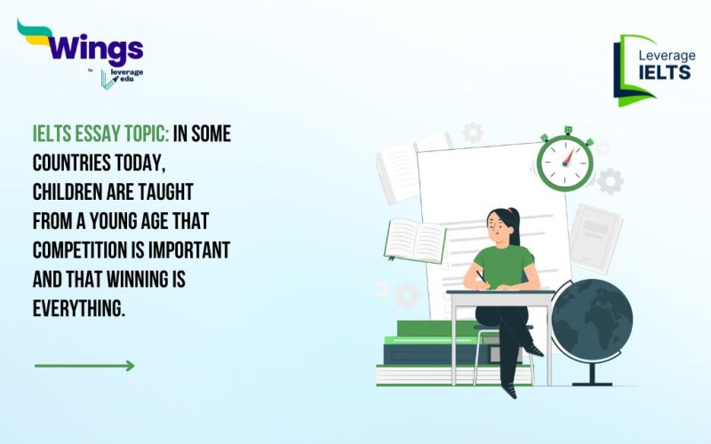 IELTS Daily Essay Topic: In some countries today, children are taught from a young age that competition is important and that winning is everything.
