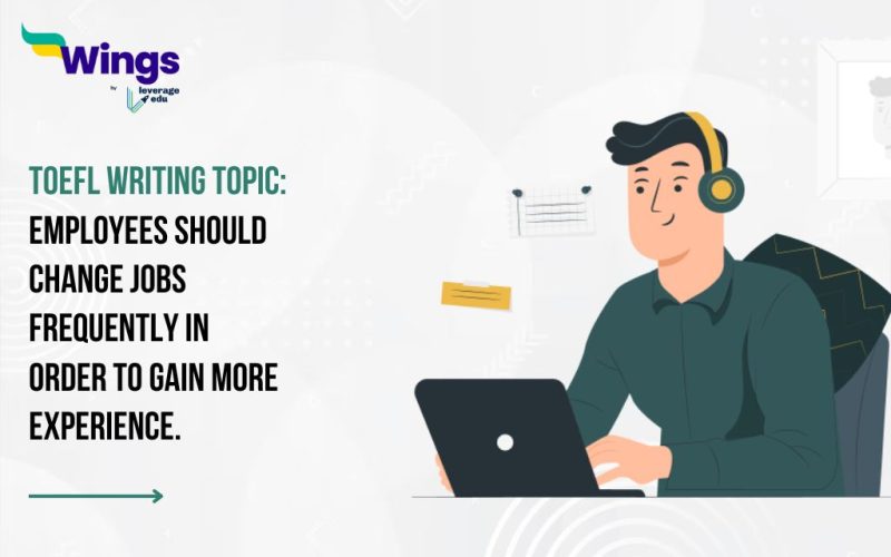 TOEFL Daily Writing Topic: Employees should change jobs frequently in order to gain more experience.