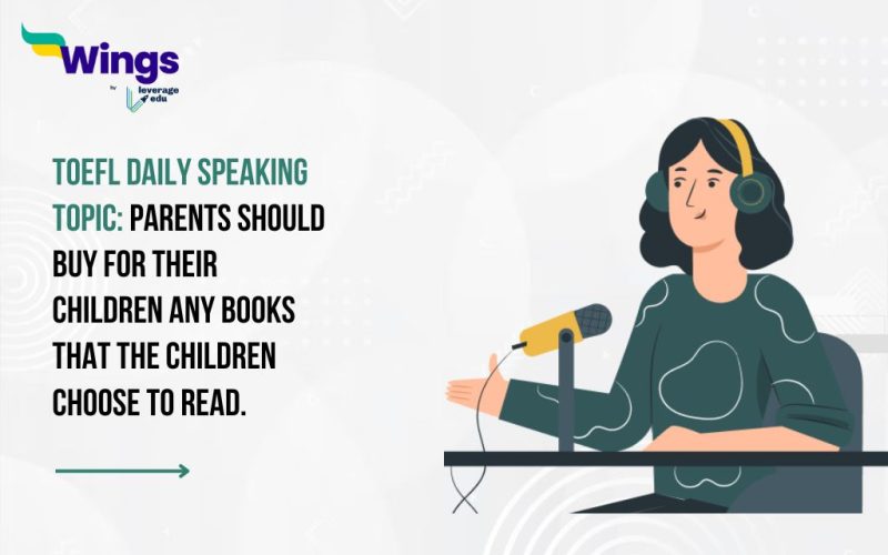 TOEFL Daily Speaking Topic: Parents should buy for their children any books that the children choose to read.