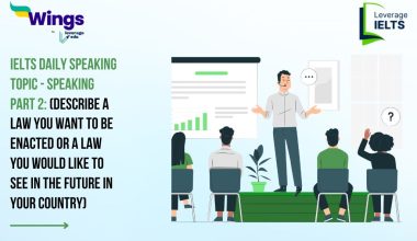 IELTS Daily Speaking Topic: Describe a law you want to be enacted or a law you would like to see in the future in your country.