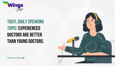 TOEFL Daily Speaking Topic: Experienced doctors are better than young doctors.