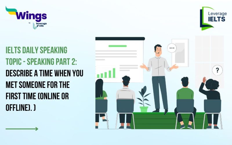 IELTS Daily Speaking Topic: Describe a time when you met someone for the first time (online or offline).