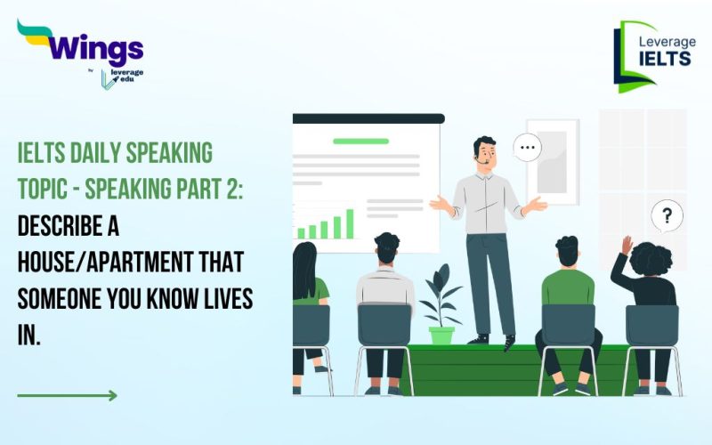 IELTS Daily Speaking Topic: Describe a house/apartment that someone you know lives in.