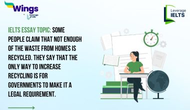 IELTS Daily Essay Topic: Some people claim that not enough of the waste from homes is recycled. They say that the only way to increase recycling is for governments to make it a legal requirement.